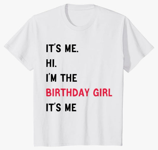 It’s Me Birthday Girl Tee